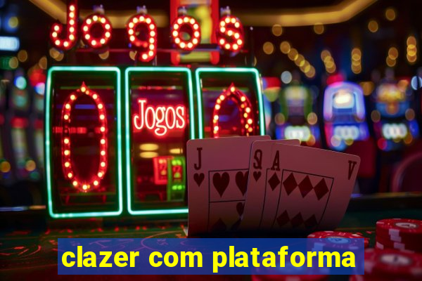 clazer com plataforma